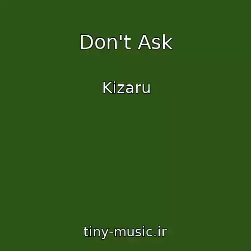 کاور آهنگ Don't Ask از Kizaru