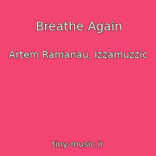 کاور آهنگ Breathe Again از Artem Ramanau, Izzamuzzic
