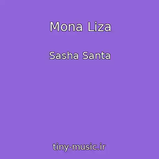 کاور آهنگ Mona Liza از Sasha Santa