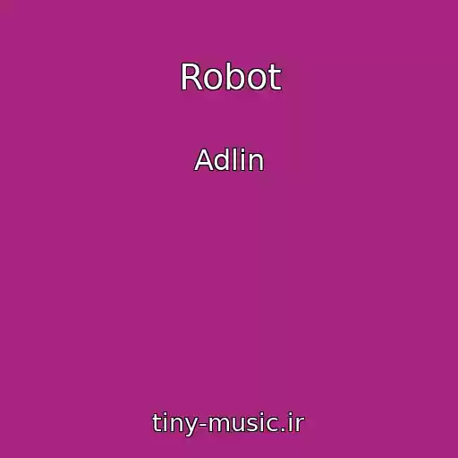 کاور آهنگ Robot از Adlin