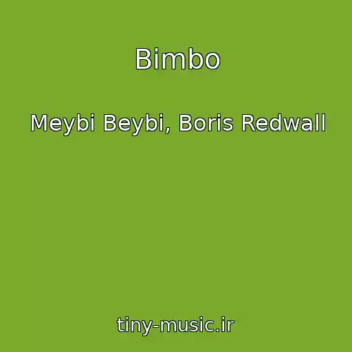 کاور آهنگ Bimbo از Meybi Beybi, Boris Redwall