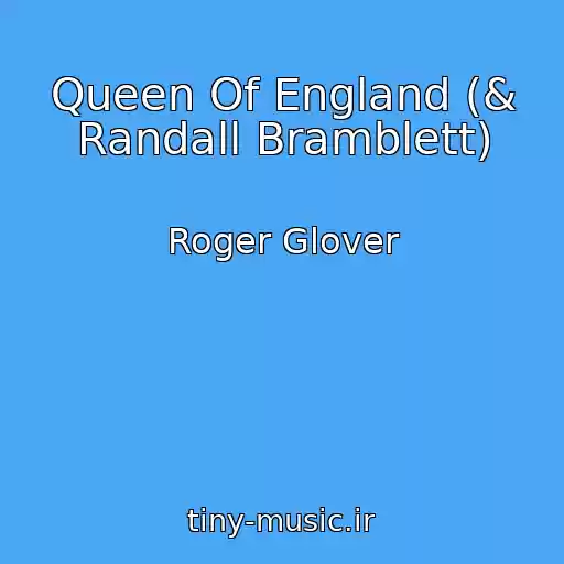کاور آهنگ Queen Of England (& Randall Bramblett) از Roger Glover