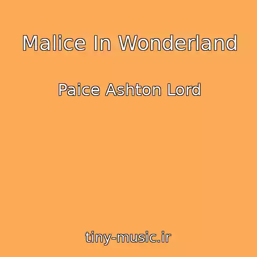 کاور آهنگ Malice In Wonderland از Paice Ashton Lord