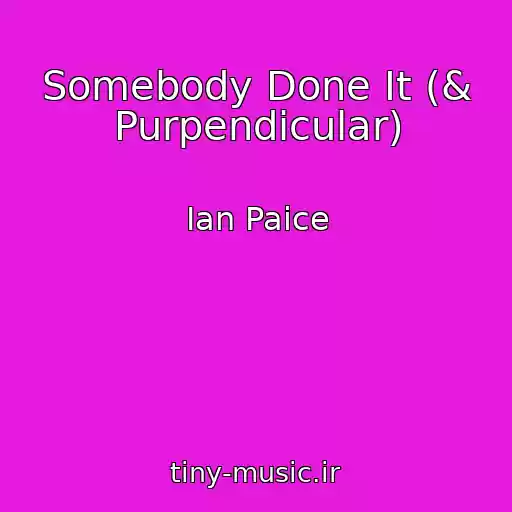 کاور آهنگ Somebody Done It (& Purpendicular) از Ian Paice