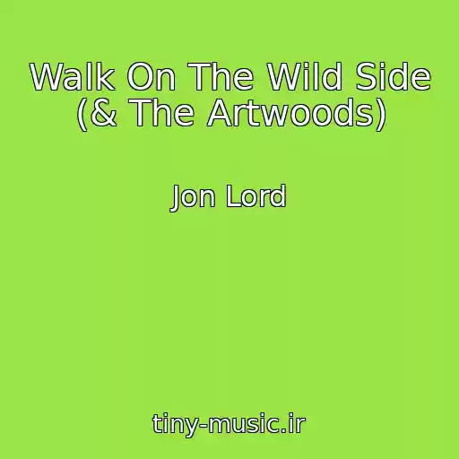 کاور آهنگ Walk On The Wild Side (& The Artwoods) از Jon Lord
