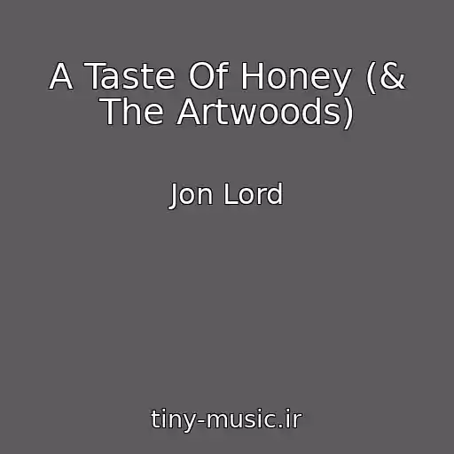کاور آهنگ A Taste Of Honey (& The Artwoods) از Jon Lord