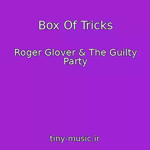 کاور آهنگ Box Of Tricks از Roger Glover & The Guilty Party