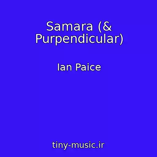 کاور آهنگ Samara (& Purpendicular) از Ian Paice