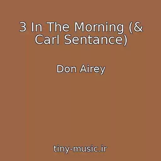 کاور آهنگ 3 In The Morning (& Carl Sentance) از Don Airey