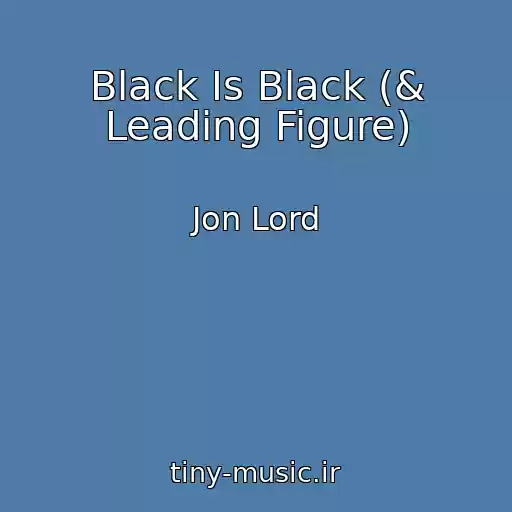 کاور آهنگ Black Is Black (& Leading Figure) از Jon Lord
