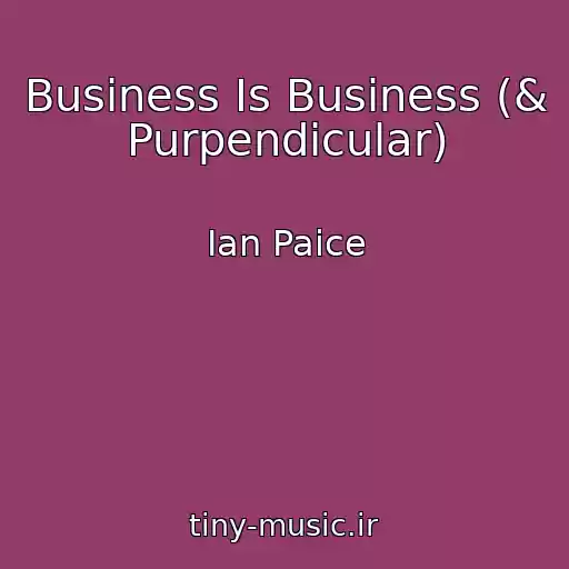 کاور آهنگ Business Is Business (& Purpendicular) از Ian Paice