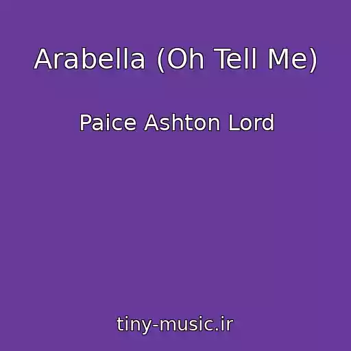 کاور آهنگ Arabella (Oh Tell Me) از Paice Ashton Lord