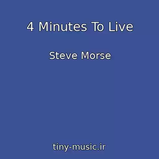 کاور آهنگ 4 Minutes To Live از Steve Morse