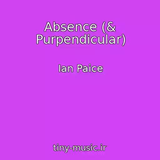 کاور آهنگ Absence (& Purpendicular) از Ian Paice
