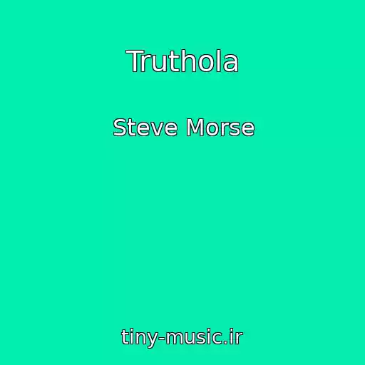 کاور آهنگ Truthola از Steve Morse