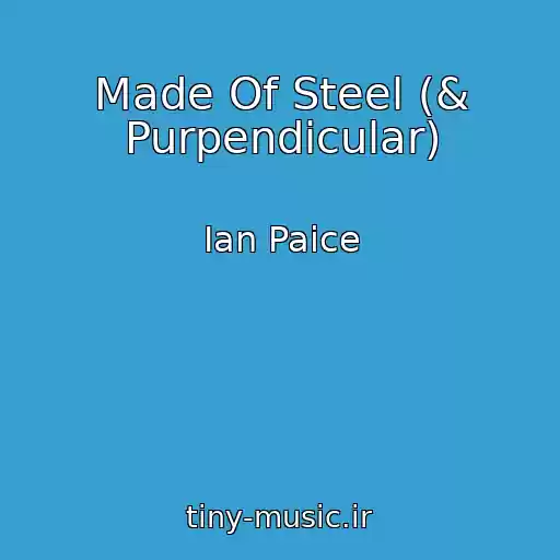 کاور آهنگ Made Of Steel (& Purpendicular) از Ian Paice