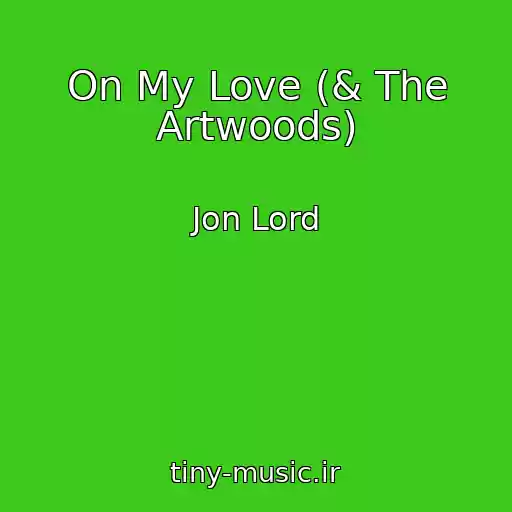 کاور آهنگ On My Love (& The Artwoods) از Jon Lord