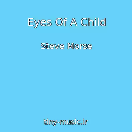 کاور آهنگ Eyes Of A Child از Steve Morse
