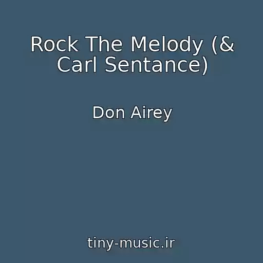 کاور آهنگ Rock The Melody (& Carl Sentance) از Don Airey