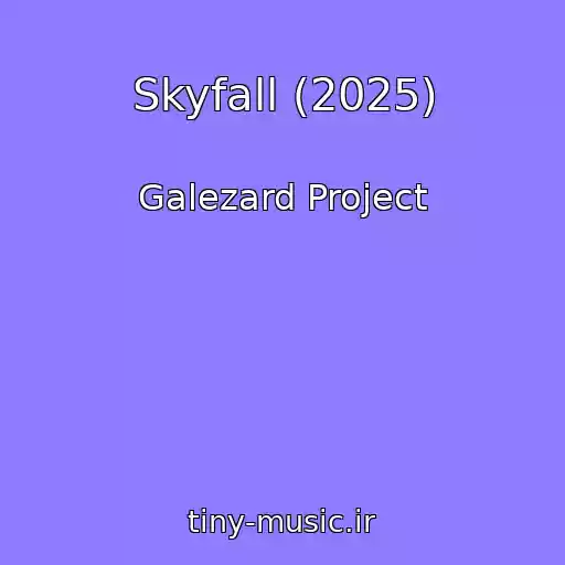 کاور آهنگ Skyfall (2025) از Galezard Project