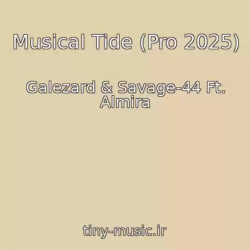 کاور آهنگ Musical Tide (Pro 2025) از Galezard & Savage-44 Ft. Almira