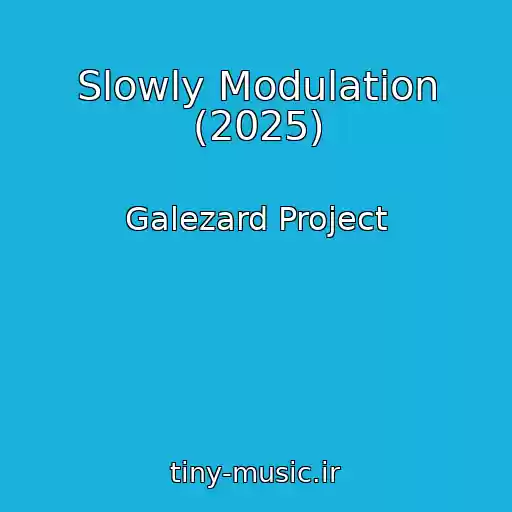 کاور آهنگ Slowly Modulation (2025) از Galezard Project