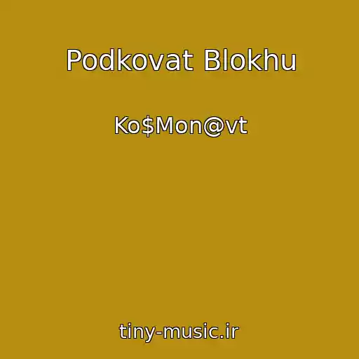 کاور آهنگ Podkovat Blokhu از Ko$Mon@vt
