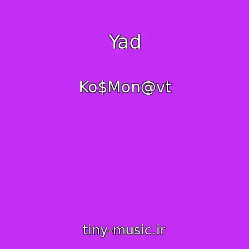 کاور آهنگ Yad از Ko$Mon@vt
