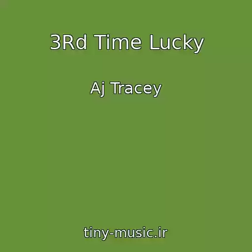 کاور آهنگ 3Rd Time Lucky از Aj Tracey