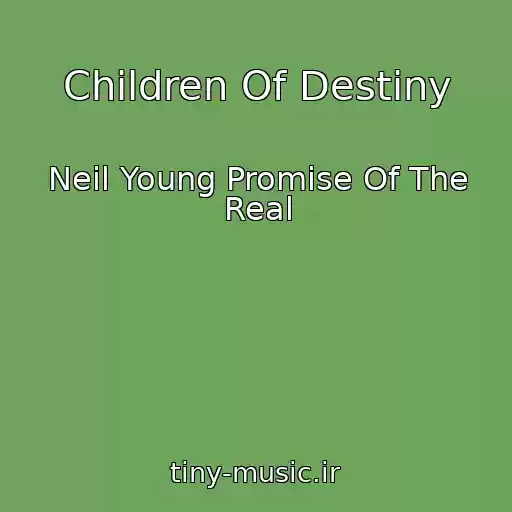 کاور آهنگ Children Of Destiny از Neil Young Promise Of The Real