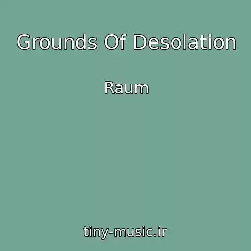 کاور آهنگ Grounds Of Desolation از Raum