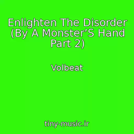 کاور آهنگ Enlighten The Disorder (By A Monster’S Hand Part 2) از Volbeat