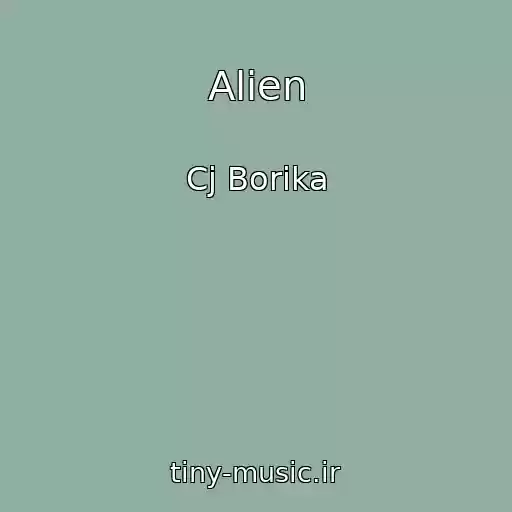 کاور آهنگ Alien از Cj Borika