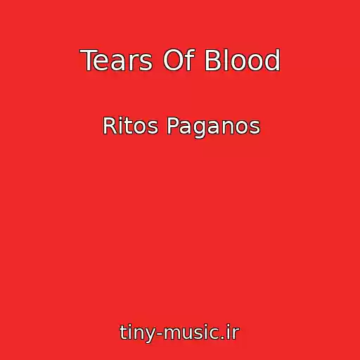 کاور آهنگ Tears Of Blood از Ritos Paganos