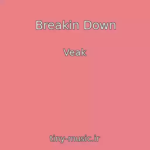 کاور آهنگ Breakin Down از Veak