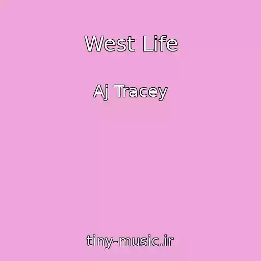 کاور آهنگ West Life از Aj Tracey