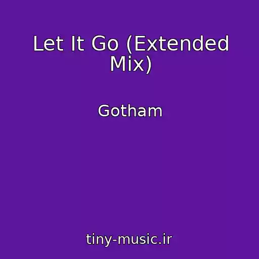 کاور آهنگ Let It Go (Extended Mix) از Gotham