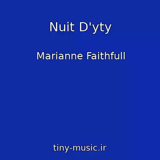 کاور آهنگ Nuit D'yty از Marianne Faithfull