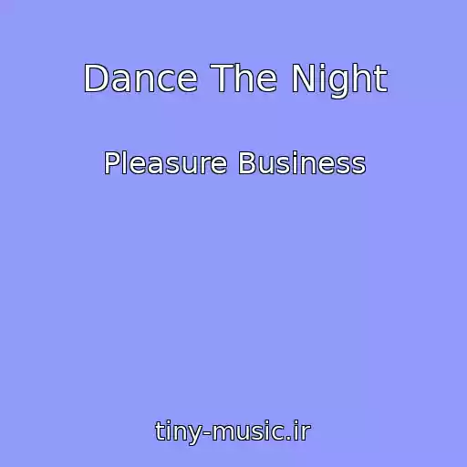 کاور آهنگ Dance The Night از Pleasure Business