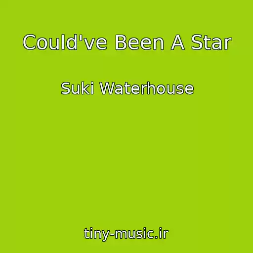 کاور آهنگ Could've Been A Star از Suki Waterhouse