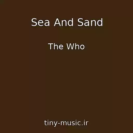 کاور آهنگ Sea And Sand از The Who