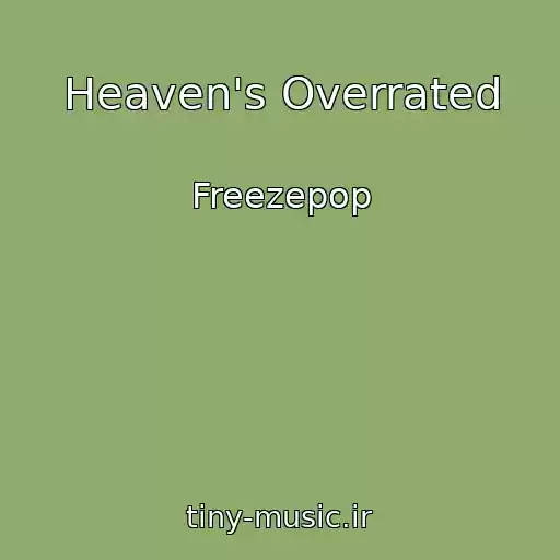 کاور آهنگ Heaven's Overrated از Freezepop