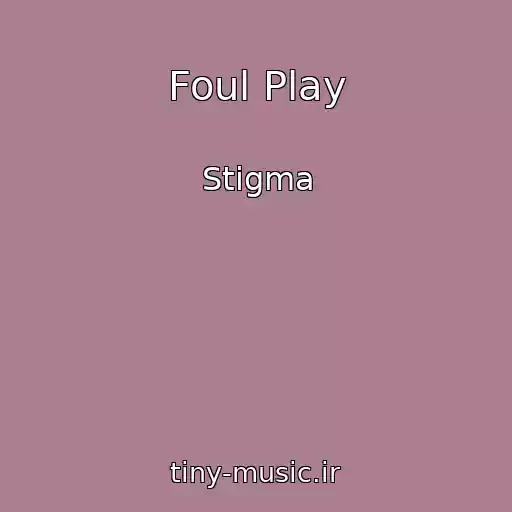 کاور آهنگ Foul Play از Stigma