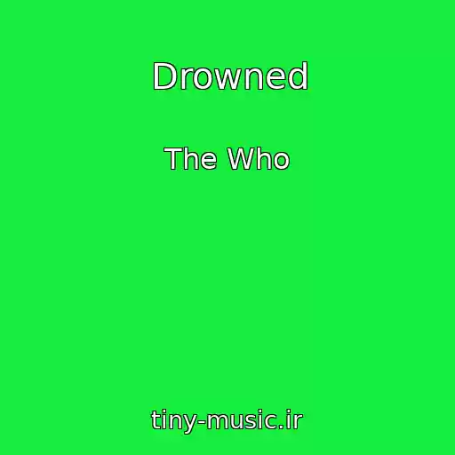 کاور آهنگ Drowned از The Who