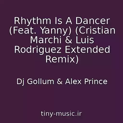 کاور آهنگ Rhythm Is A Dancer (Feat. Yanny) (Cristian Marchi & Luis Rodriguez Extended Remix) از Dj Gollum & Alex Prince