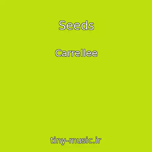 کاور آهنگ Seeds از Carrellee