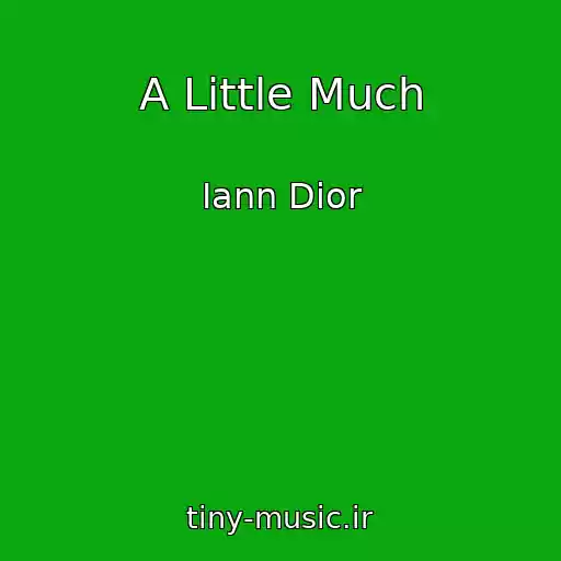 کاور آهنگ A Little Much از Iann Dior