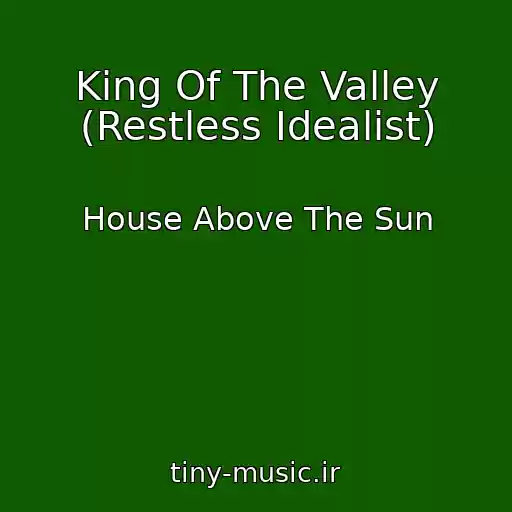 کاور آهنگ King Of The Valley (Restless Idealist) از House Above The Sun