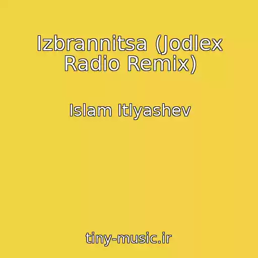 کاور آهنگ Izbrannitsa (Jodlex Radio Remix) از Islam Itlyashev
