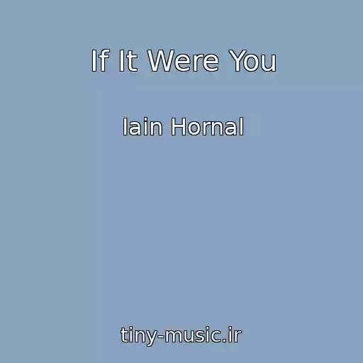 کاور آهنگ If It Were You از Iain Hornal